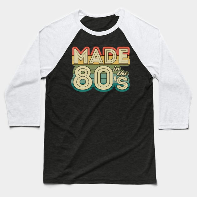 Made in the 80s born in the 80s year of birth Baseball T-Shirt by RIWA